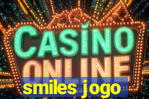 smiles jogo